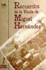 Recuerdos de la viuda de Miguel Hernández