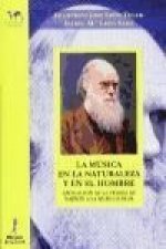 La música en la naturaleza y en el hombre : aplicación de la teoría de Darwin a la musicología