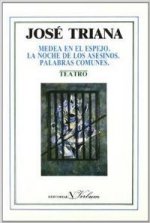 Medea en el espejo ; La noche de los asesinos ; Palabras comunes