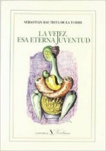 La vejez, esa eterna juventud