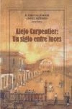 Alejo Carpentier : un siglo entre luces