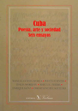 Cuba : poesía, arte y sociedad : seis ensayos