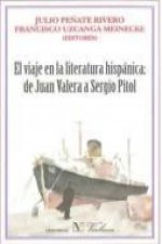 El viaje en la literatura hispánica : de Juan Valera a Sergio Pitol
