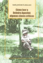 Cómo leer a Delmira Agustini : algunas claves críticas