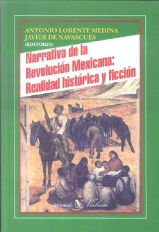 Narrativa de la revolución mexicana : realidad histórica y ficción