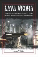 Lava negra crímenes, nocturnidades y otras alevosías : antología de cuentos policiales iberoamericanos