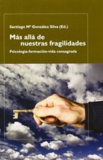 MAS ALLA DE NUESTRAS FRAGILIDADES. PSICOLOGIA FORMACION VIDA