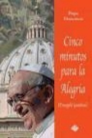 Cinco minutos para la alegría: Evangelii Gaudium