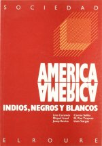 América América : indios, blancos y negros