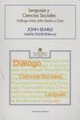 Lenguaje y ciencias sociales : diálogo entre John Searle y Crea