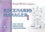 Escenario Manager I : las nuevas estructuras empresariales