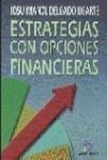 Estrategias con opciones financieras : cómo ganar dinero utilizando las opciones financieras