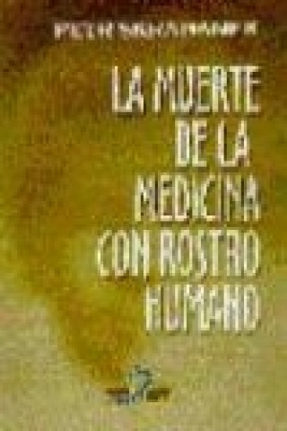 La muerte de la medicina con rostro humano