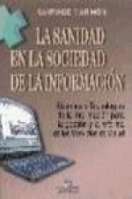 La sanidad en la sociedad de la información : sistemas y tecnologías de la información para la gestión y la reforma de los servicios de salud