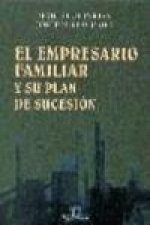 El empresario familiar y su plan de sucesión : preguntas y respuestas