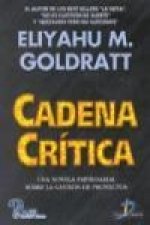 Cadena crítica : una novela empresarial sobre la gestión de proyectos