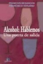 Alcohol: hablemos : una puerta de salida