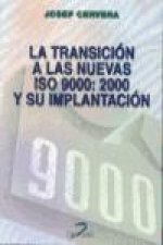 La transición a las nuevas ISO 9000: 2000 y su implantación