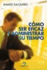 Cómo ser eficaz y administrar su tiempo