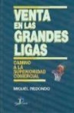 Venta en las grandes ligas : camino a la superioridad comercial