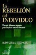 La rebelión del individuo : por qué debemos repensar por completo la tarea directiva