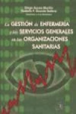 La gestión de enfermería y los servicios generales en las organizaciones sanitarias