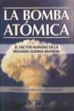 La bomba atómica : el factor humano en la Segunda Guerra Mundial