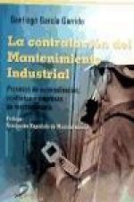 La contratación del mantenimiento industrial : procesos de externalización, contratos y empresas de mantenimiento