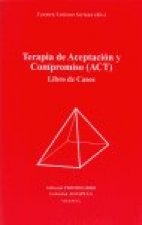 Terapia de aceptación y compromiso (ACT) : Libro de casos