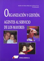 Organización y gestión. Agentes al servicio de los mayores