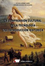 La Comprensión Cultural de la Tecnología: Una Introducción Histórica