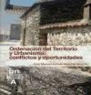 Ordenación del territorio y urbanismo : conflictos y oportunidades