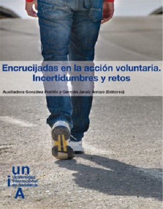 Encrucijadas en la acción voluntaria : incertidumbres y retos