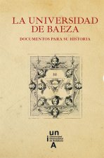 La Universidad de Baeza: documentos para la historia