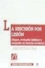 La rescisión por lesión : (origen, evolución histórica y recepción en derecho moderno)