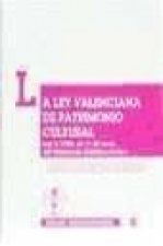 La ley valenciana de patrimonio cultural : Ley 4/1998, de 11 de junio, del patrimonio histórico-artístico