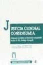 Justicia criminal consensuada : (algunos modelos del derecho comparado en los EE.UU., Italia y Portugal)