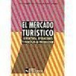 El mercado turístico : estructura, operaciones y procesos de producción
