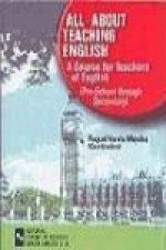 All about teaching english : a course for teachers of english (pre-school throug secondary)
