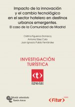 Impacto de la innovación y el cambio tecnológico en el sector hotelero en destinos urbanos emergentes : el caso de la Comunidad de Madrid