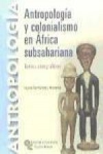 Antropología y colonialismo en África subsahariana : textos etnográficos