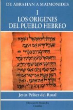 Los orígenes del pueblo hebreo : de Abrahan a Maimónides I