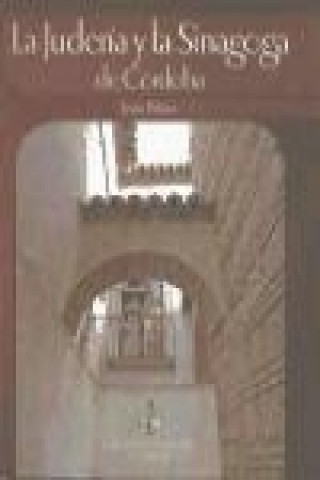 La Judería y la sinagoga de Córdoba