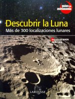 Descubrir la Luna : más de 300 localizaciones lunares