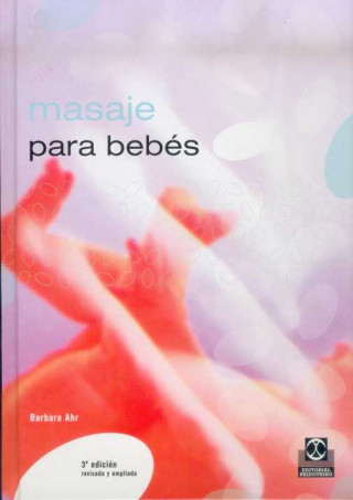 Masaje para bebés : bienestar y equilibrio para su hijo