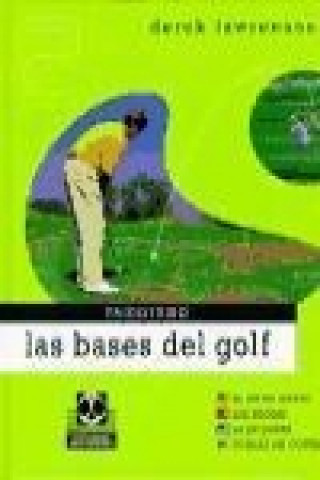 Las bases del golf : el juego corto