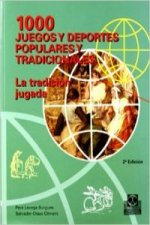 1000 juegos y deportes populares y tradicionales : la tradición jugada