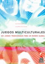 Juegos multiculturales : 225 juegos tradicionales para un mundo global