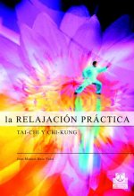 La relajación práctica : tai-chi y chi-kung