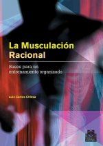 La musculación racional : bases para un entrenamiento organizado